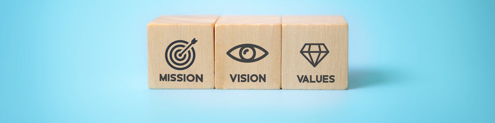 Vision, Mission and Values Vision, Mission and Values